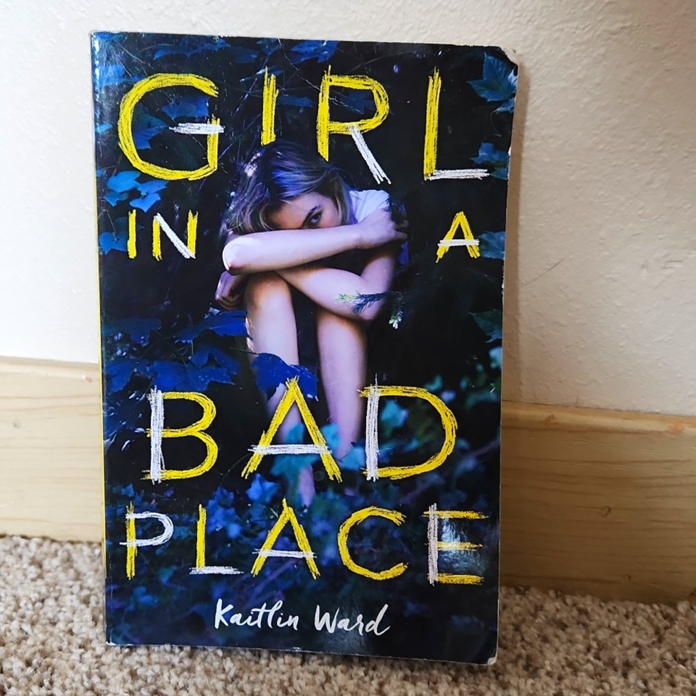 Girl In A Bad Place by Kaitlin Ward